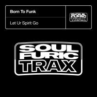 Artwork for Let Ur Spirit Go by BORN TO FUNK