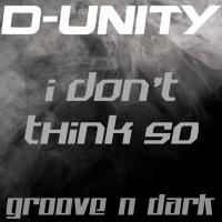 Artwork for I Don't Think So by D-Unity