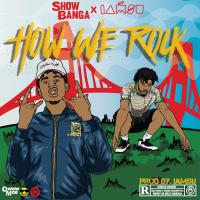 Artwork for How We Rock (feat. Iamsu!) by SHOW BANGA