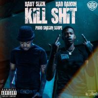 Artwork for Kill Shit (feat. BadDamon) by Baby Slick