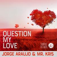 Artwork for Question My Love by Jorge Araujo