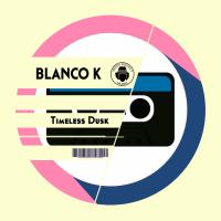 Artwork for Timeless Dusk by Blanco K