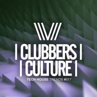 Artwork for Clubbers Culture: Tech House Trends #017 by Various Artists