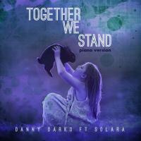 Artwork for Together We Stand (Piano Version) by Danny Darko