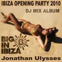 Artwork for Ibiza Opening Party 2010: Mixed by Jonathan Ulysses by Various Artists