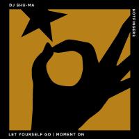 Artwork for Let Yourself Go | Moment On by DJ Shu-ma