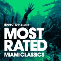 Artwork for Defected Presents Most Rated Miami Classics by Various Artists