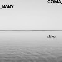 Artwork for Without by Coma Baby