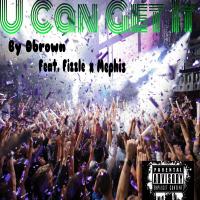 Artwork for U Can Get It (feat. Fizzle & Mephis) by D. Brown