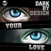 Artwork for Your Love by Dark By Design