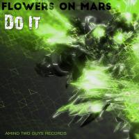 Artwork for Do It by Flowers On Mars