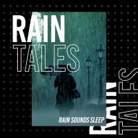 Artwork for Rain Tales by Rain Sounds Sleep