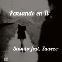 Artwork for Pensando en Ti (feat. ZAWEZO) by Sensato