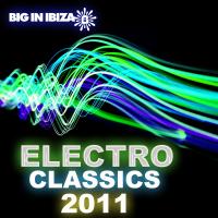 Artwork for Big In Ibiza Electro Classics 2011 by Various Artists