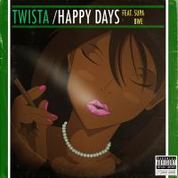 Artwork for Happy Days (feat. Supa Bwe) by Twista