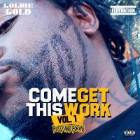 Artwork for Come Get This Work: Vol. 1 (Pussy And Poems) by GOLDIE GOLD