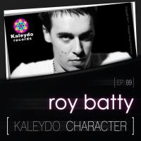 Artwork for Kaleydo Character: Roy Batty EP 9 by Roy Batty