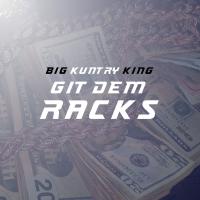 Artwork for Git Dem Racks by Big Kuntry King