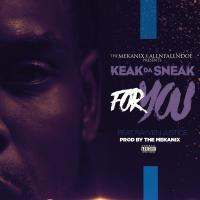 Artwork for For You (feat. Rayven Justice) by Keak Da Sneak