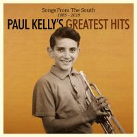 Artwork for Songs from the South. Greatest Hits (1985-2019) by Paul Kelly
