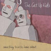 Artwork for Something to Write Home About by The Get Up Kids