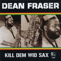 Artwork for Kill Dem Wid Sax: The Ras Collection by Dean Fraser