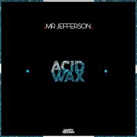 Artwork for Acid Wax by Mr Jefferson