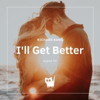 Artwork for I'll Get Better by Richard Bang
