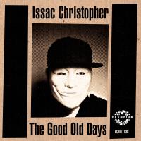 Artwork for The Good Old Days by Issac Christopher