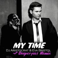 Artwork for My Time (Deeperfect Remix) by DJ Aristocrat