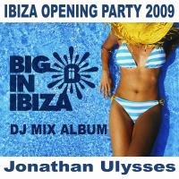 Artwork for Ibiza Opening Party 2009 Mixed by Jonathan Ulysses by Various Artists