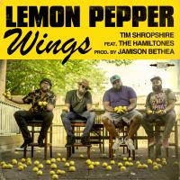 Artwork for Lemon Pepper Wings (feat. The Hamiltones) by Tim Shropshire