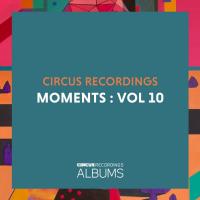 Artwork for Circus Recordings Moments, Vol. 10 by Various Artists