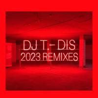 Artwork for Dis (2023 Remixes) by DJ T.