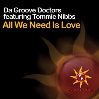 Artwork for All We Need Is Love (feat. Tommie Nibbs) by Da Groove Doctors