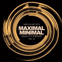 Artwork for Maximal Minimal, Vol.24: Quality Pieces by Various Artists