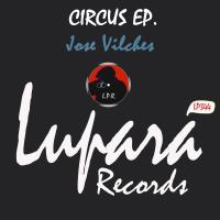 Artwork for Circus EP by Jose Vilches