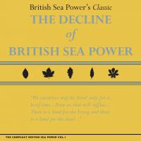 Artwork for The Compleat British Sea Power, Vol. 1: The Decline of British Sea Power by British Sea Power