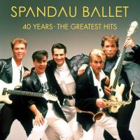 Artwork for 40 Years - The Greatest Hits by Spandau Ballet