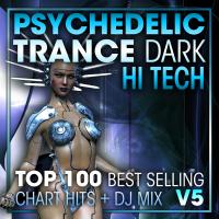 Artwork for Psychedelic Trance Dark Hi Tech Top 100 Best Selling Chart Hits + DJ Mix V5 by Doctor Spook