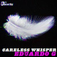 Artwork for Careless Whisper by Eduardo G