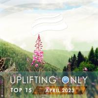 Artwork for Uplifting Only Top 15: April 2023 (Extended Mixes) by Various Artists