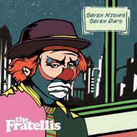 Artwork for Seven Nights Seven Days by The Fratellis