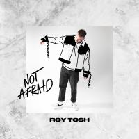 Artwork for Not Afraid by Roy Tosh