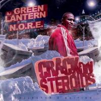 Artwork for DJ Green Lantern Presents - Crack on Steroids by N.O.R.E.