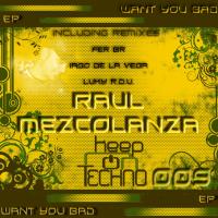 Artwork for Want You Bad EP by Raul Mezcolanza