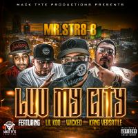 Artwork for Luv My City (feat. Lil Koo, Wicked & Kang Versatile) by Mr.Str8-8