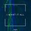Artwork for I Want It All (Original Mix)