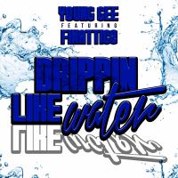 Artwork for Drippin Like Water (feat. Finatticz) by Young Gee