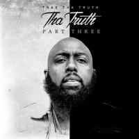 Artwork for Tha Truth, Pt. 3 by Trae Tha Truth